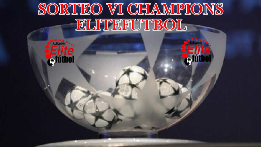 SORTEO VI CHAMPIONS ELITEFUTBOL